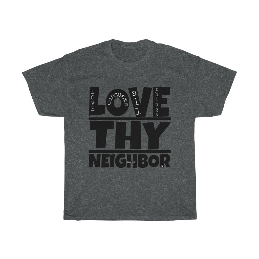 1B. Love Thy Neighbor Cotton T-Shirt (B3)