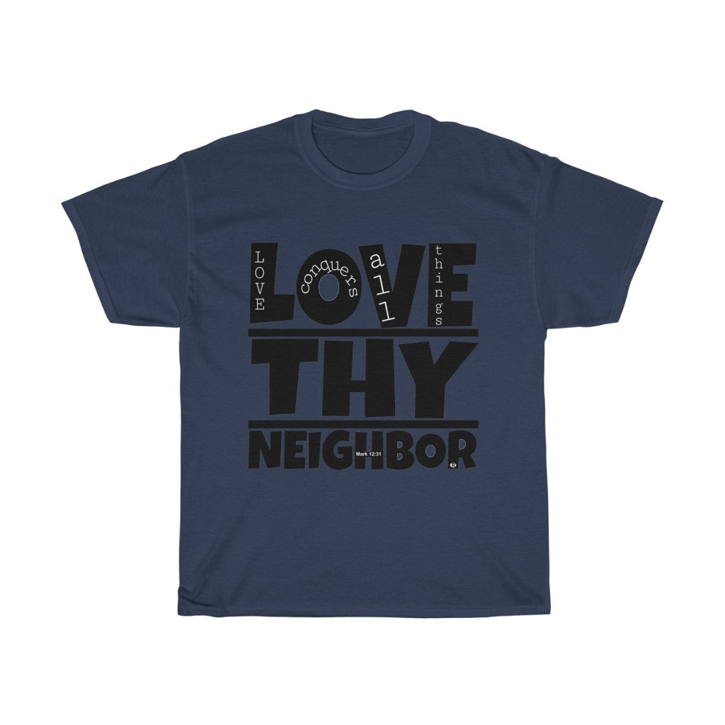 1B. Love Thy Neighbor Cotton T-Shirt (B3)