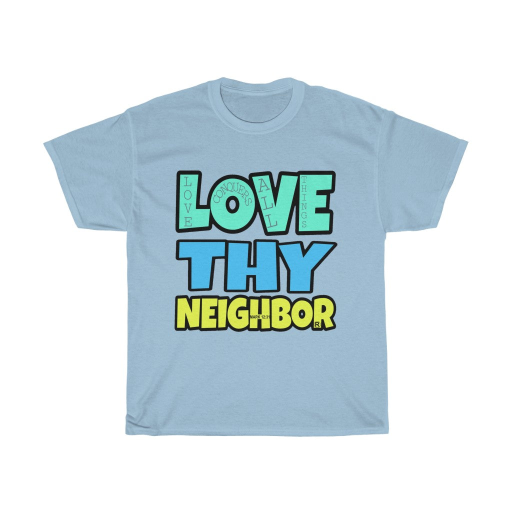 1B. Love Thy Neighbor Cotton T-Shirt (B2)