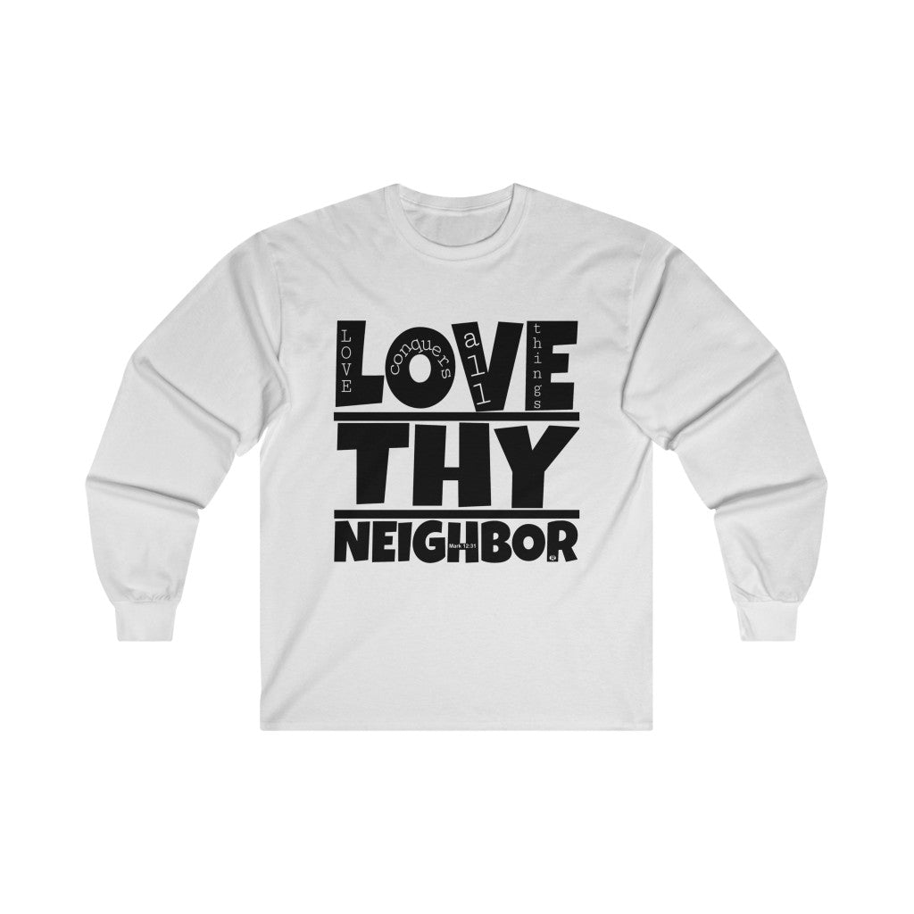 1B. Love Thy Neighbor Cotton Long Sleeve T-Shirt (B3)