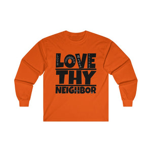 1B. Love Thy Neighbor Cotton Long Sleeve T-Shirt (B3)