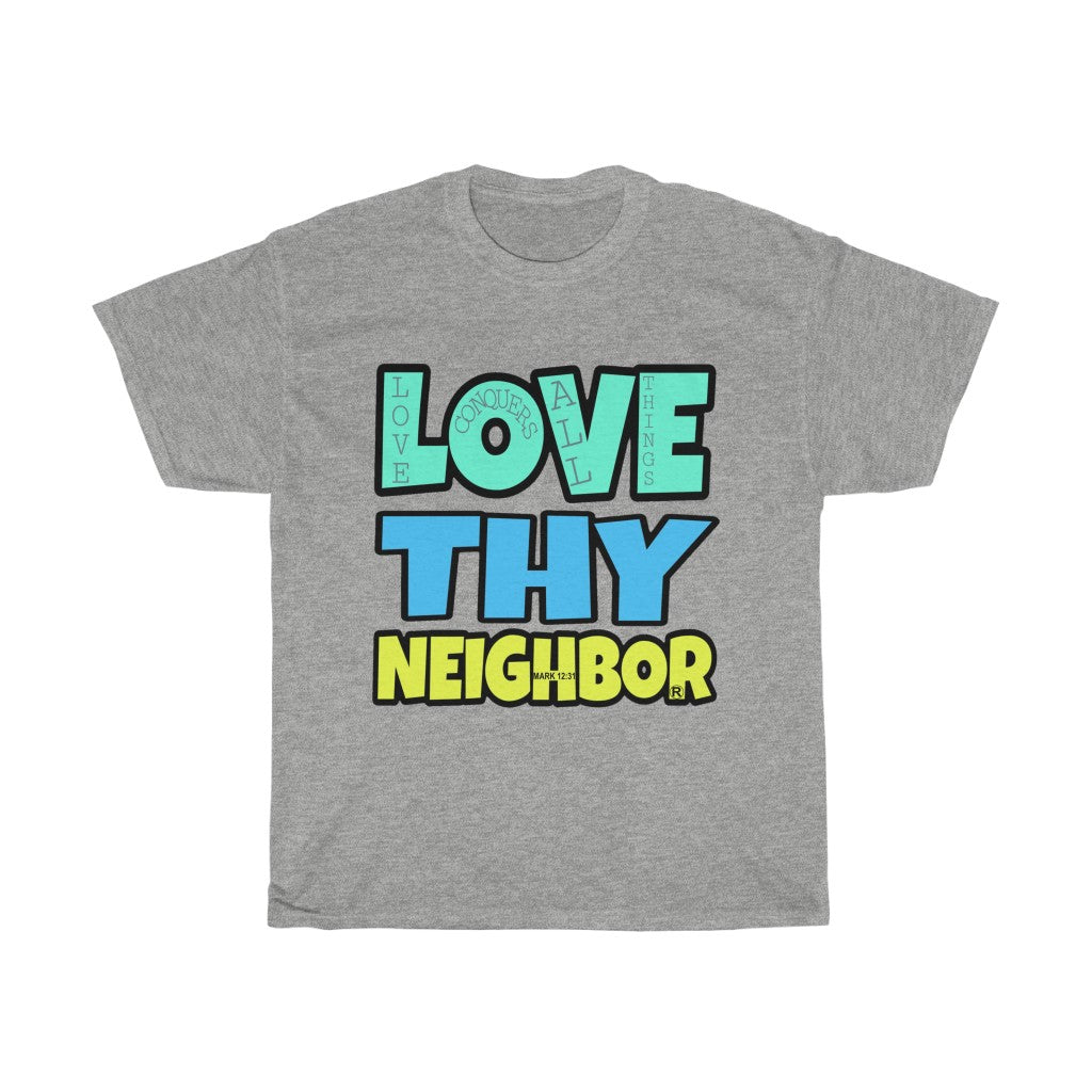 1B. Love Thy Neighbor Cotton T-Shirt (B2)