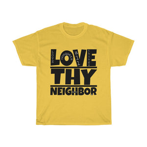 1B. Love Thy Neighbor Cotton T-Shirt (B3)