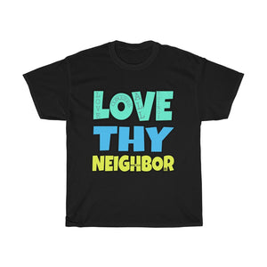 1B. Love Thy Neighbor Cotton T-Shirt (B2)