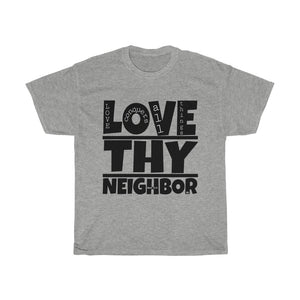 1B. Love Thy Neighbor Cotton T-Shirt (B3)