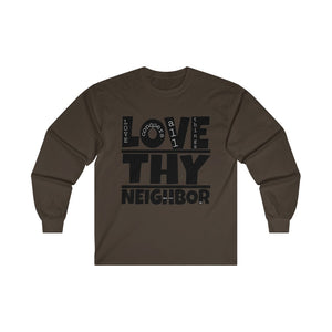 1B. Love Thy Neighbor Cotton Long Sleeve T-Shirt (B3)