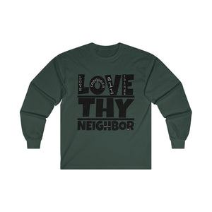 1B. Love Thy Neighbor Cotton Long Sleeve T-Shirt (B3)