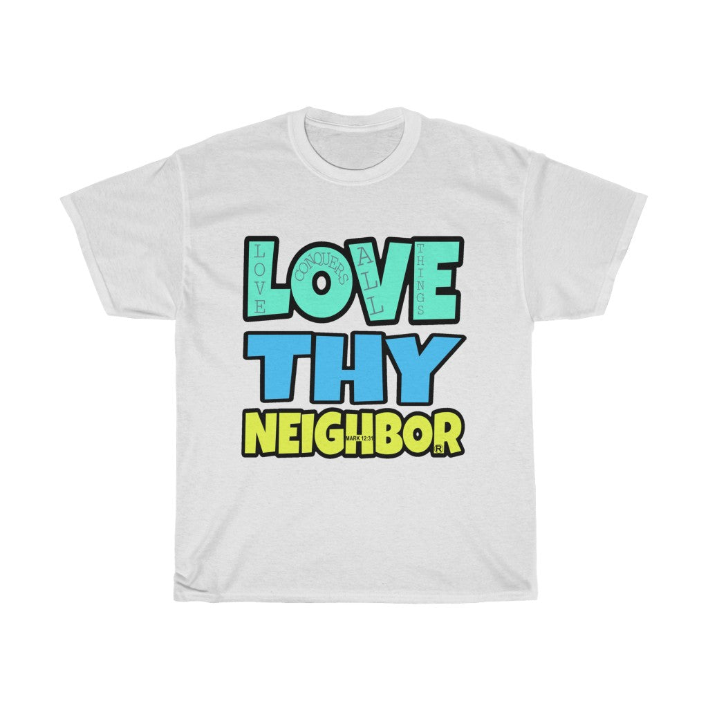 1B. Love Thy Neighbor Cotton T-Shirt (B2)