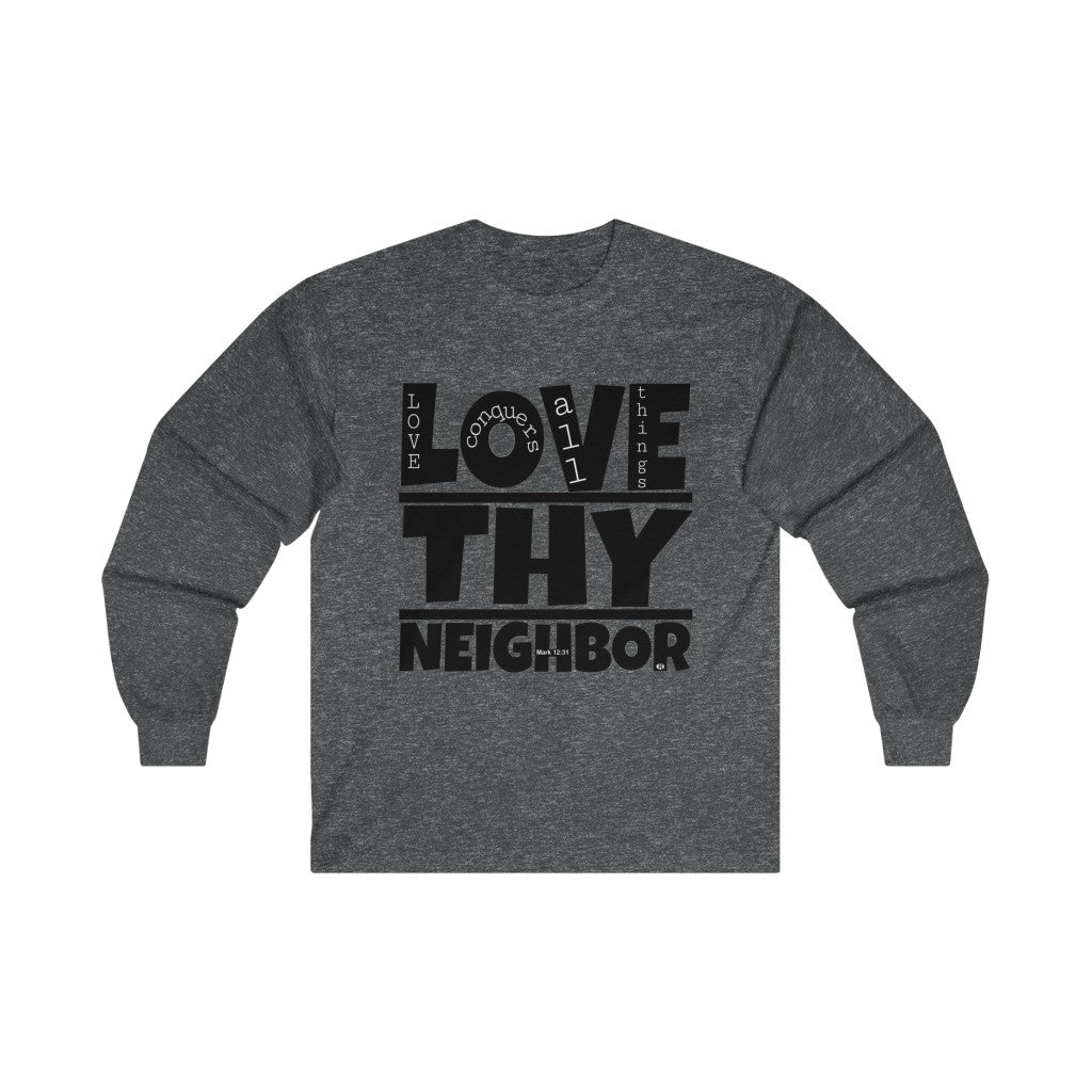 1B. Love Thy Neighbor Cotton Long Sleeve T-Shirt (B3)