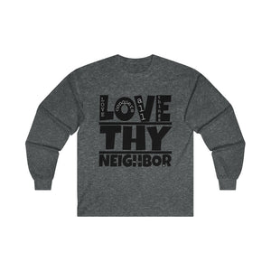 1B. Love Thy Neighbor Cotton Long Sleeve T-Shirt (B3)