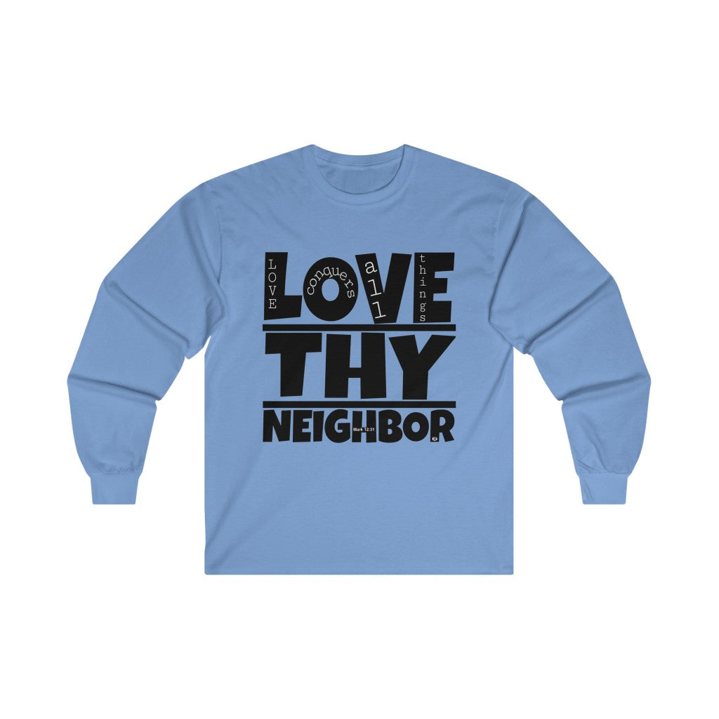 1B. Love Thy Neighbor Cotton Long Sleeve T-Shirt (B3)