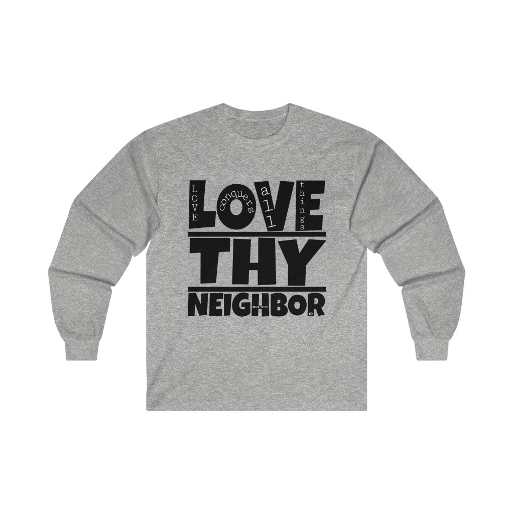 1B. Love Thy Neighbor Cotton Long Sleeve T-Shirt (B3)