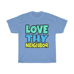 1B. Love Thy Neighbor Cotton T-Shirt (B2)