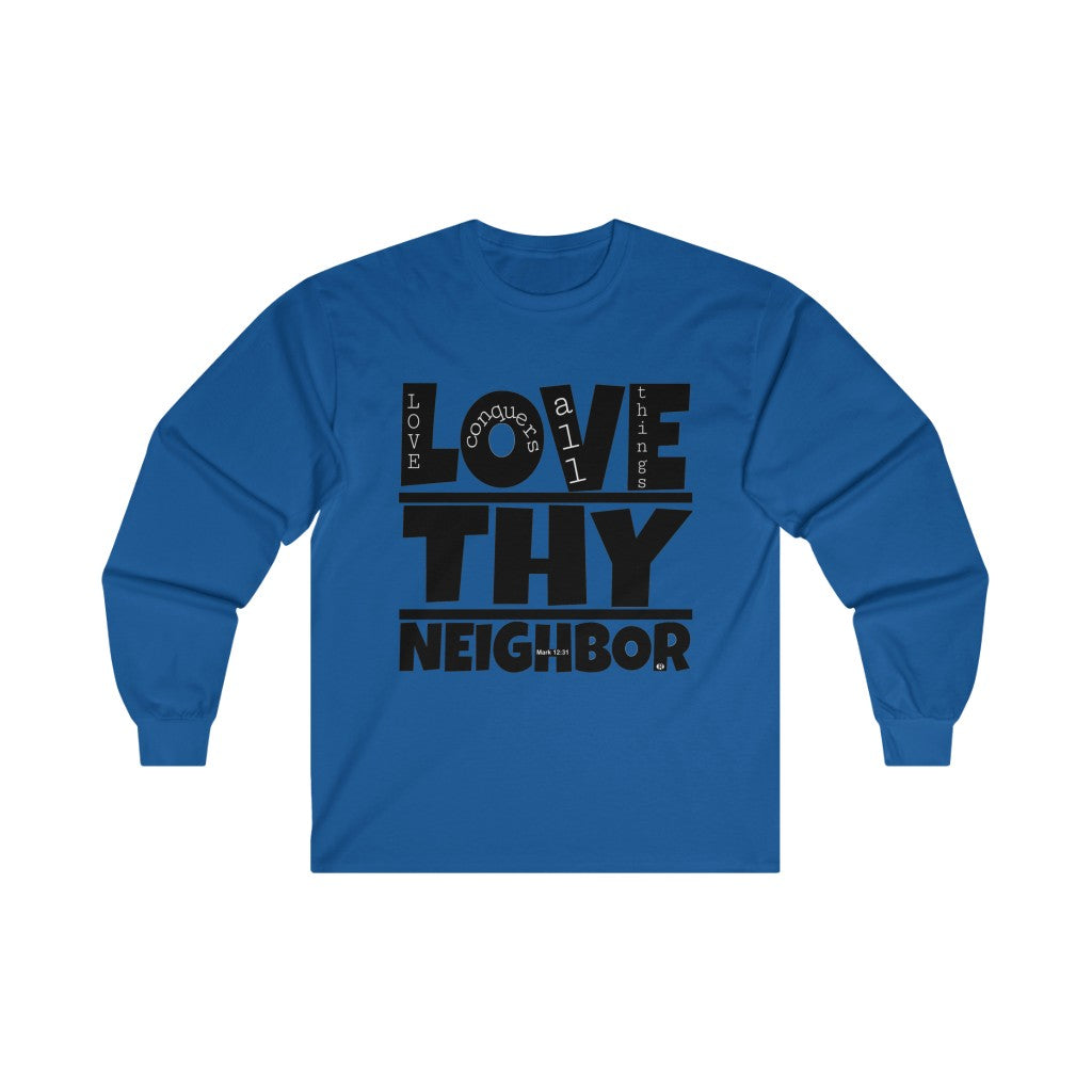 1B. Love Thy Neighbor Cotton Long Sleeve T-Shirt (B3)