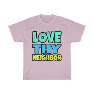 1B. Love Thy Neighbor Cotton T-Shirt (B2)