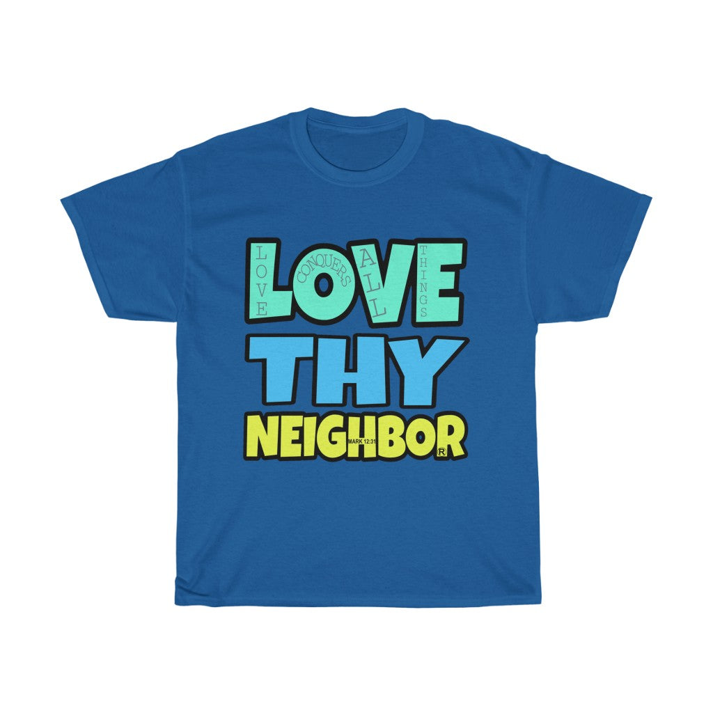 1B. Love Thy Neighbor Cotton T-Shirt (B2)