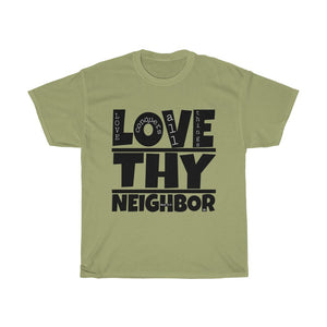 1B. Love Thy Neighbor Cotton T-Shirt (B3)